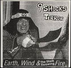 9 Shocks Terror : Earth, Wind & the Sheik Throwing Fire